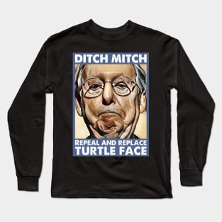 Ditch Moscow Mitch McConnell Repeal And Replace Turtle Face Long Sleeve T-Shirt